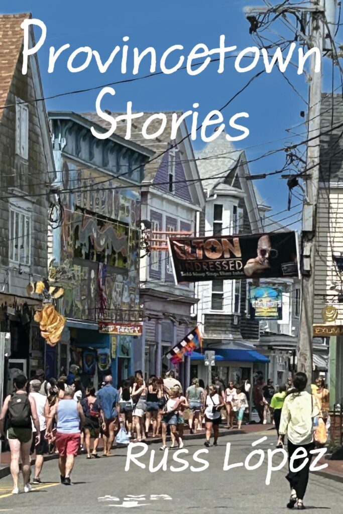 Author Russ Lopez | Provincetown Stories