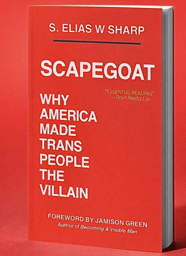 Scapegoat: Why America Made Trans People the Villain